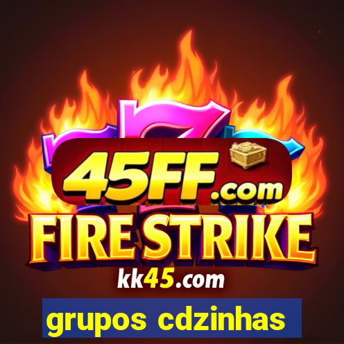 grupos cdzinhas